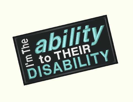 I’m the Ability to Their Disablility 2”x4” Rectangle Patch