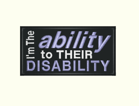 I’m the Ability to Their Disablility 2”x4” Rectangle Patch